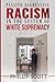 Passive Aggressive Racism In The System of White Supremacy by Phillip    Scott