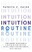 Intuition Routine: Every moment in suffering is a pointer to your intuition. To call yourself back into reality, into 'yourcellf'