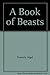 A Book of Beasts