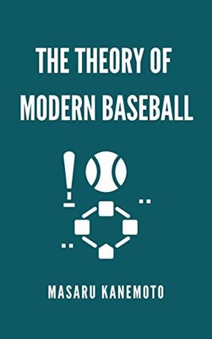 The Theory of Modern Baseball (Kindle Edition)