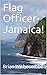 Flag Officer-Jamaica!