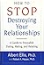 How to Stop Destroying Your Relationships: A Guide to Enjoyable Dating, Mating & Relating