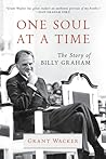 One Soul at a Time: The Story of Billy Graham (Library of Religious Biography (LRB)) One Soul at a Time: The Story of Billy Graham (Library of Religious Biography (LRB))