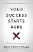 Your Success Starts Here: Purpose and Personal Initiative (Official Nightingale Conant Publication)