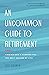 An Uncommon Guide to Retire...