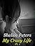 My Crazy Life Part One by Shellee Ann Peters