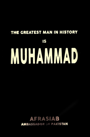 The Greatest Man in History is Muhammad (Paperback)