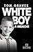 White Boy by Tom Graves
