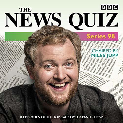 The News Quiz Series 98 The Topical Bbc Radio 4 Comedy Panel Show By Miles Jupp