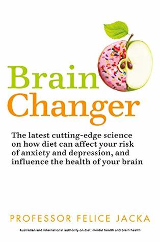 Brain Changer: The Good Mental Health Diet (Paperback)