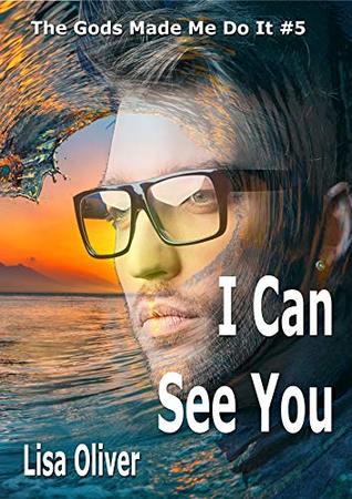 I Can See You (The Gods Made Me Do It #5)