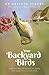 Your Backyard Birds by Gráinne Cleary
