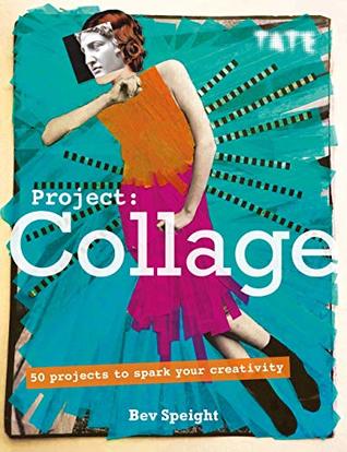 Tate: Project Collage: 50 Projects to Spark Your Creativity (Kindle Edition)