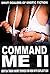 COMMAND ME II - Erotica tab...
