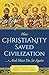How Christianity Saved Civilization by Mike Aquilina