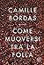 Come muoversi tra la folla (Italian Edition)