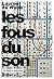 les Fous du son