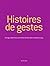 Histoires de gestes