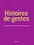 Histoires de gestes by Marie Glon