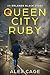 Queen City Ruby An Orlando Black Story (Episode 1) (Orlando Black Stories) by Alex Cage