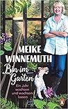 Bin im Garten by Meike Winnemuth