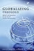 Globalising Theology: Belie...