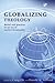 Globalising Theology by Craig Ott