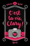 C'est la vie, Clary!