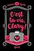 C'est la vie, Clary! (French Edition)