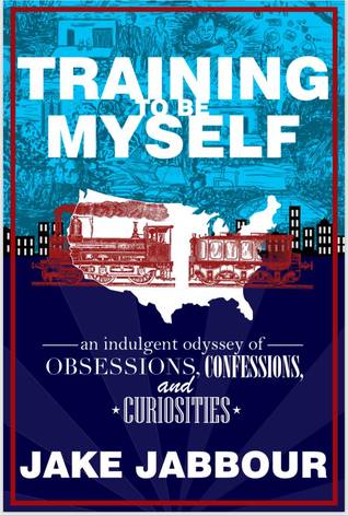 Training to be Myself: An Indulgent Odyssey of Obsessions, Confessions, and Curiosities