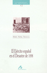 El ejército español en el Desastre de 1898 (Cuadernos de Historia Arco Libros #42)