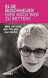 Hier noch wer zu retten?: Über die Liebe, den Tod und das Helfen (German Edition)