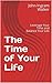 The Time of Your Life by John Ingram Walker