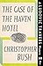 The Case of the Haven Hotel (Ludovic Travers #33) by Christopher Bush