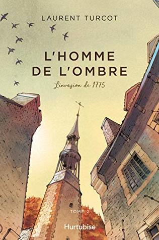 L'Homme de l'ombre - Tome 2: L'invasion de 1775 (French Edition)