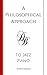 A Philosophical Approach to Jazz Piano