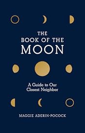 The Book of the Moon: A Guide to Our Closest Neighbor