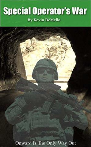 Special Operator's War: Onward Is The Only Way Out (Kindle Edition)