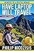 Have Laptop, Will Travel by Philip Nicozisis