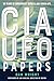 The CIA UFO Papers: 50 Years of Government Secrets and Cover-Ups (MUFON)