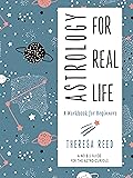 Astrology for Real Life: A Workbook for Beginners