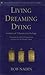 Living, Dreaming, Dying