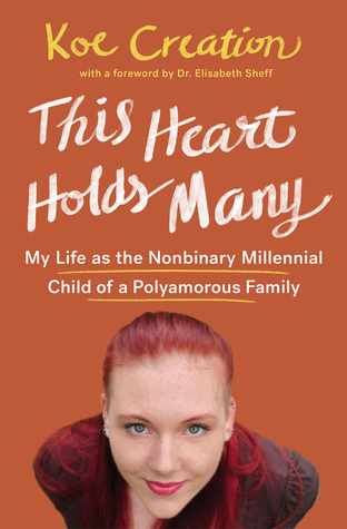 This Heart Holds Many: My Life as the Nonbinary Millennial Child of a Polyamorous Family (Paperback)