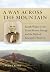 A Way Across the Mountain: ...