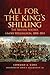 All for the King's Shilling (Campaigns and Commanders Series) (Volume 24)