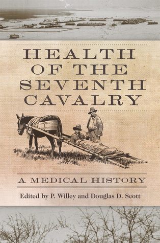 Health of the Seventh Cavalry: A Medical History (Hardcover)