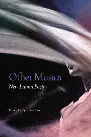 Other Musics: New Latina Poetry (Volume 22) (Chicana and Chicano Visions of the Américas Series)