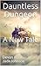 Dauntless Dungeon: A New Ta...