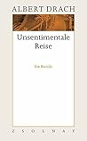 Werke in 10 Bänden.: Unsentimentale Reise: Ein Bericht