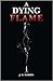 A Dying Flame